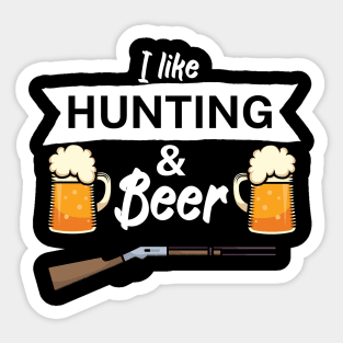 I like hunting and beer Sticker